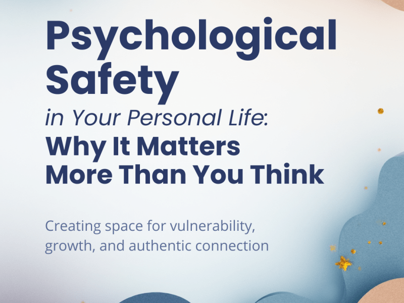 Creating Internal Psychological Safety: A&nbsp;Guide
